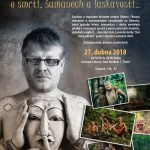 27.4.2018 18.00 Josef Formánek - o smrti, šamanech a laskavosti - centrum Lihovar