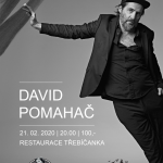 21.2.2020 20.00 David Pomahač - restaurace Třebíčanka